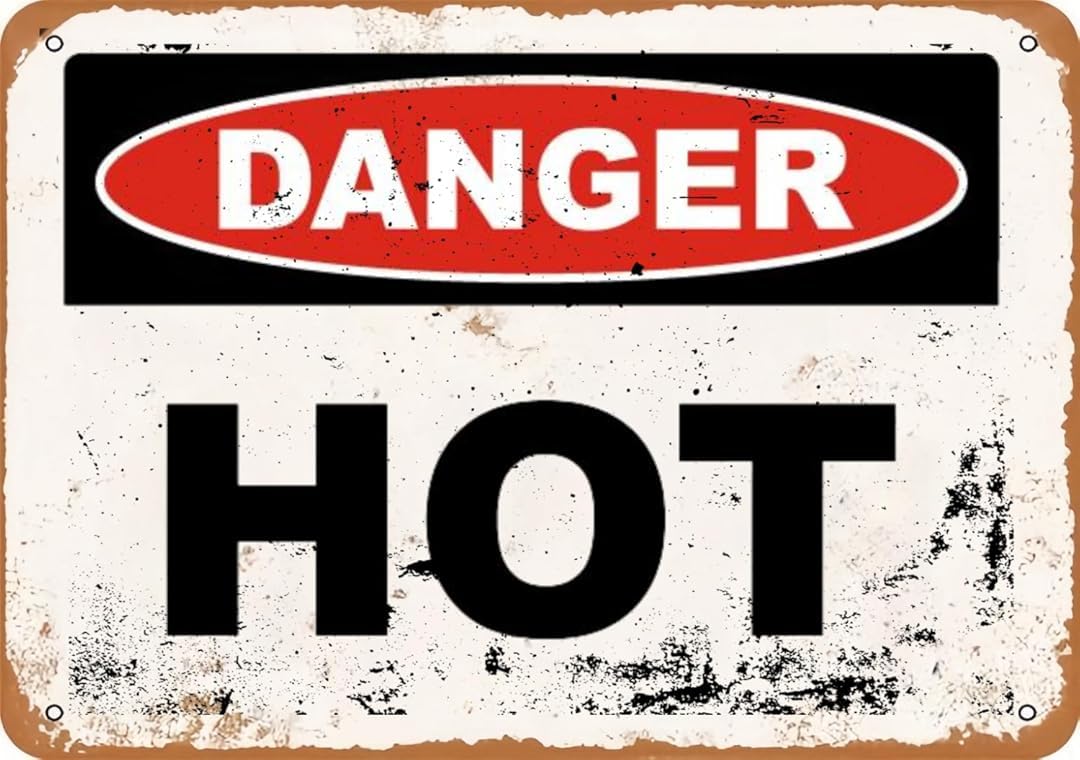 Danger Hot Chic Tin Sign Art Wall Vintage Retro Decor Unique Artistic Tinplate Plaque Practical Decorative Gifts for Family Friends 8x12 Inch