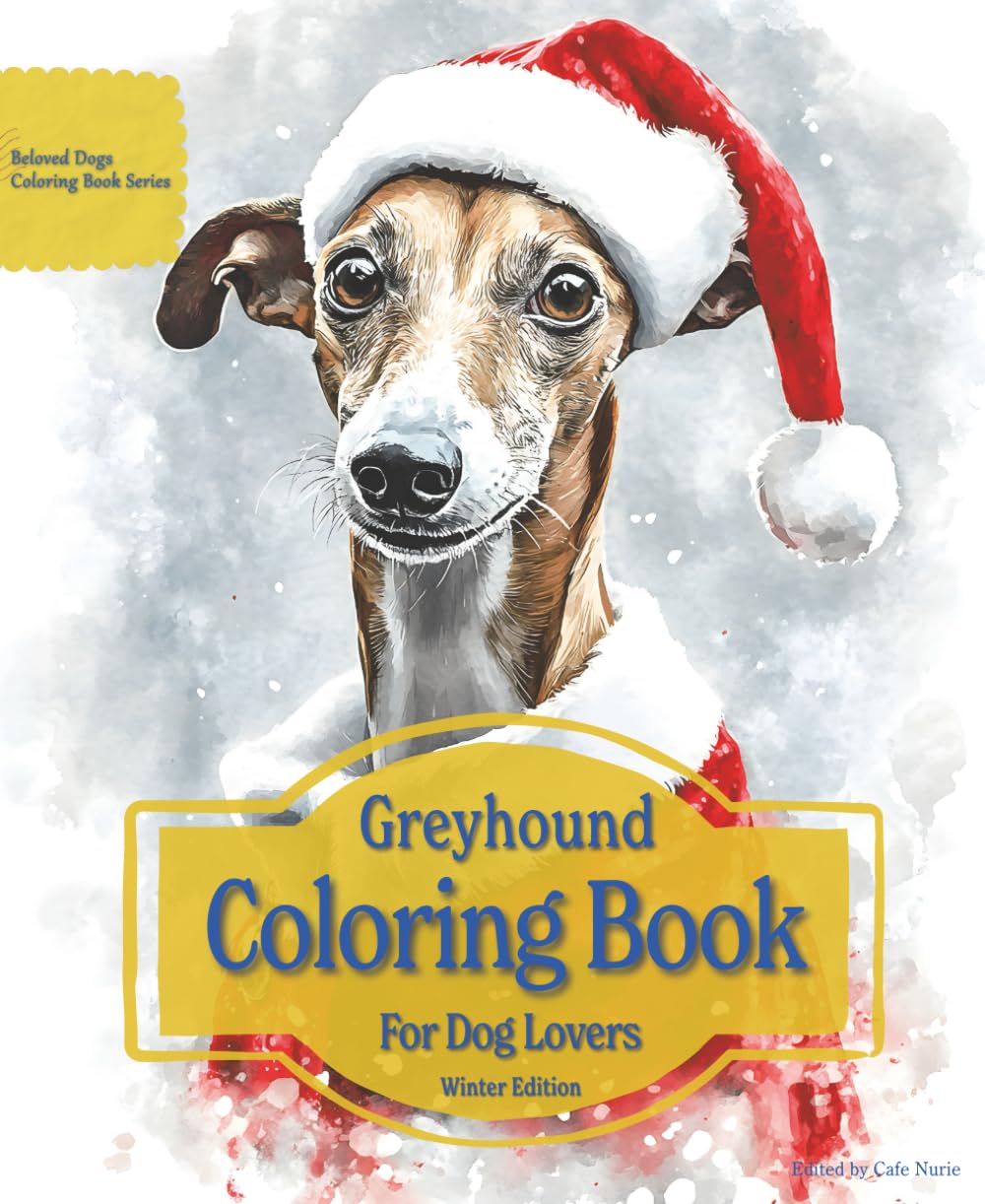 Greyhound Coloring Book For Dog Lovers Winter Edition: Beloved Dogs Coloring Book Serise