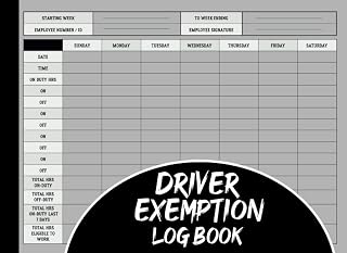 Driver Exemption Log Book: Driver's Log Book For Short Haul Operations / Driver's Time & Schedule Record and Log Book For Truckers / Driver's Daily ... For Truckers To Track And Record Hours Worked