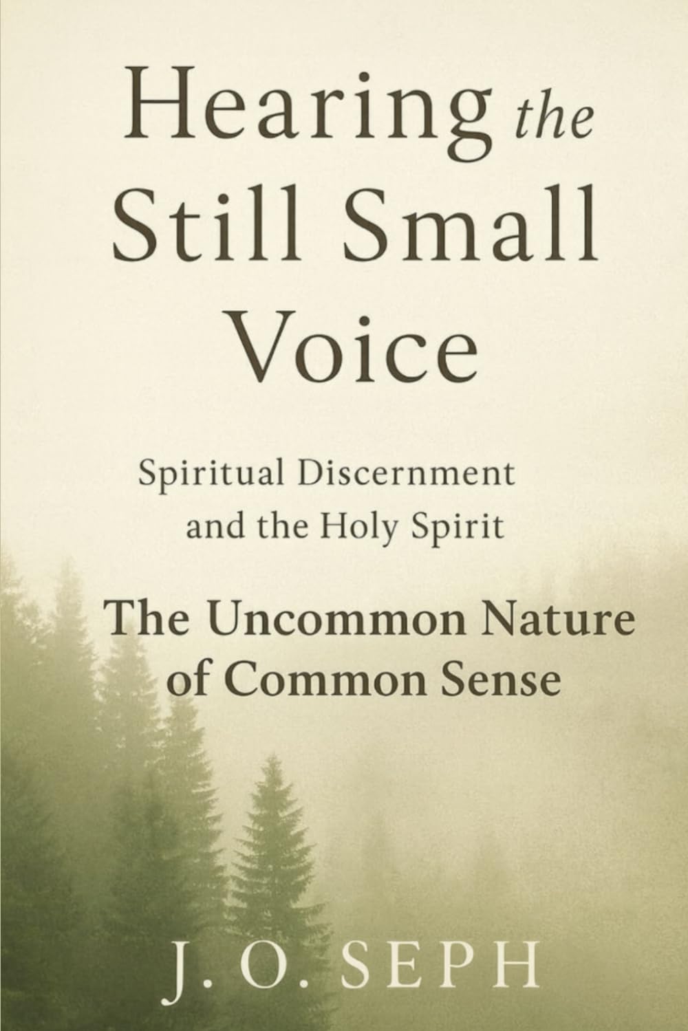 Uncommon Nature of Common Sense: Spiritual Discernment and the Holy Spirit (Faith)
