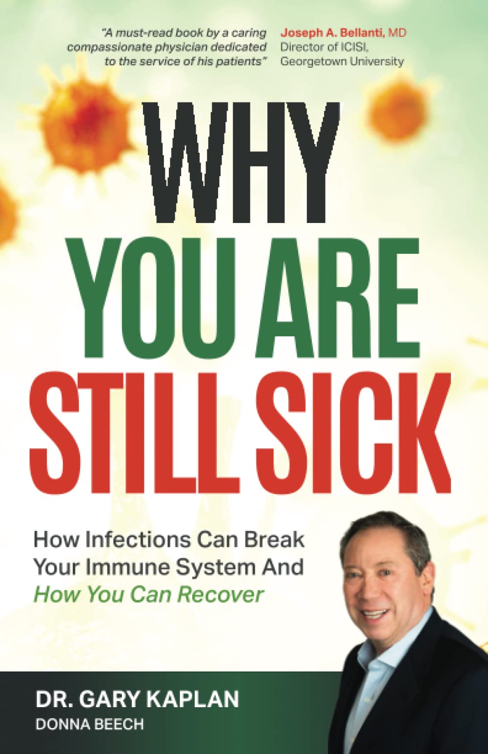 WHY YOU ARE STILL SICK: How infections can break your immune system & How you can recover
