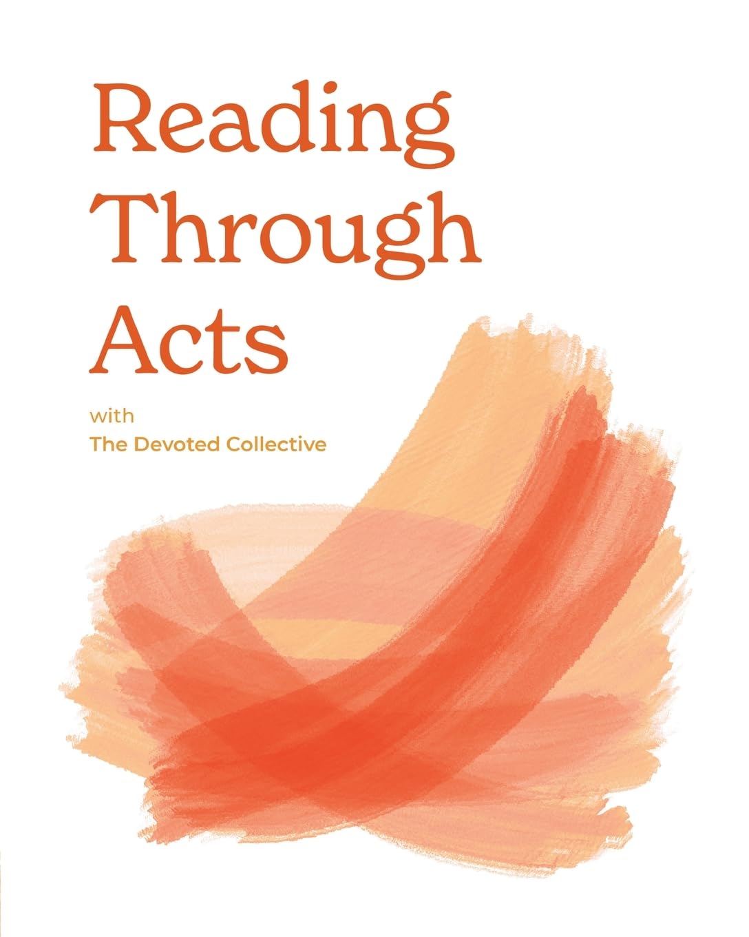 Reading Through Acts with The Devoted Collective: 6