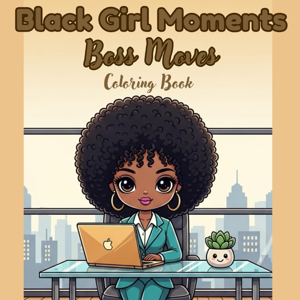 Black Girl Moments: Boss Moves: Bold and Easy Coloring Book for Black Women Large Print Professional Career Scenes of Black Excellence, Minimalist Simple Outlines for Stress Relief and Ambition.