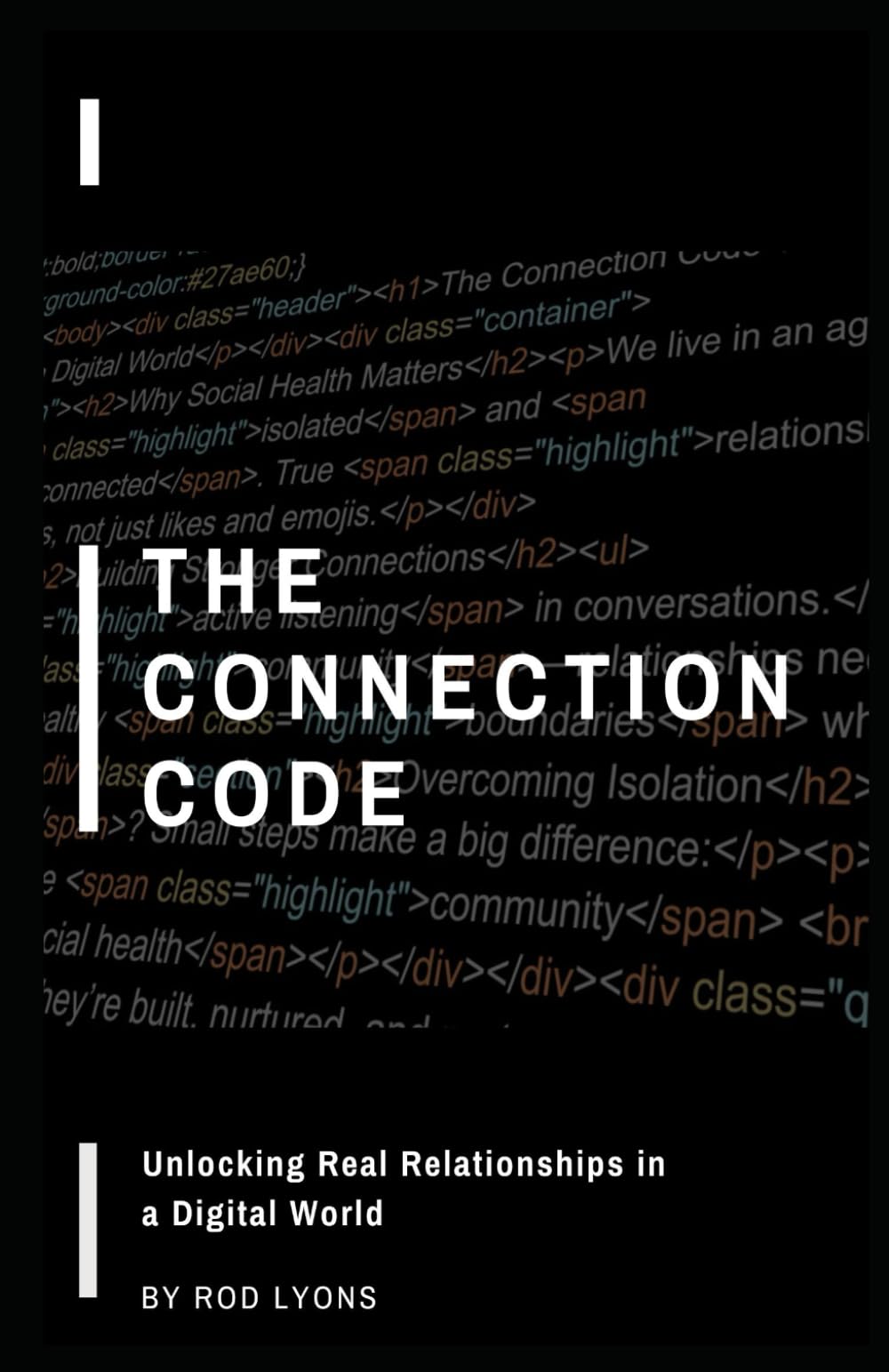 The Connection Code: Unlocking Real Relationships in a Digital World