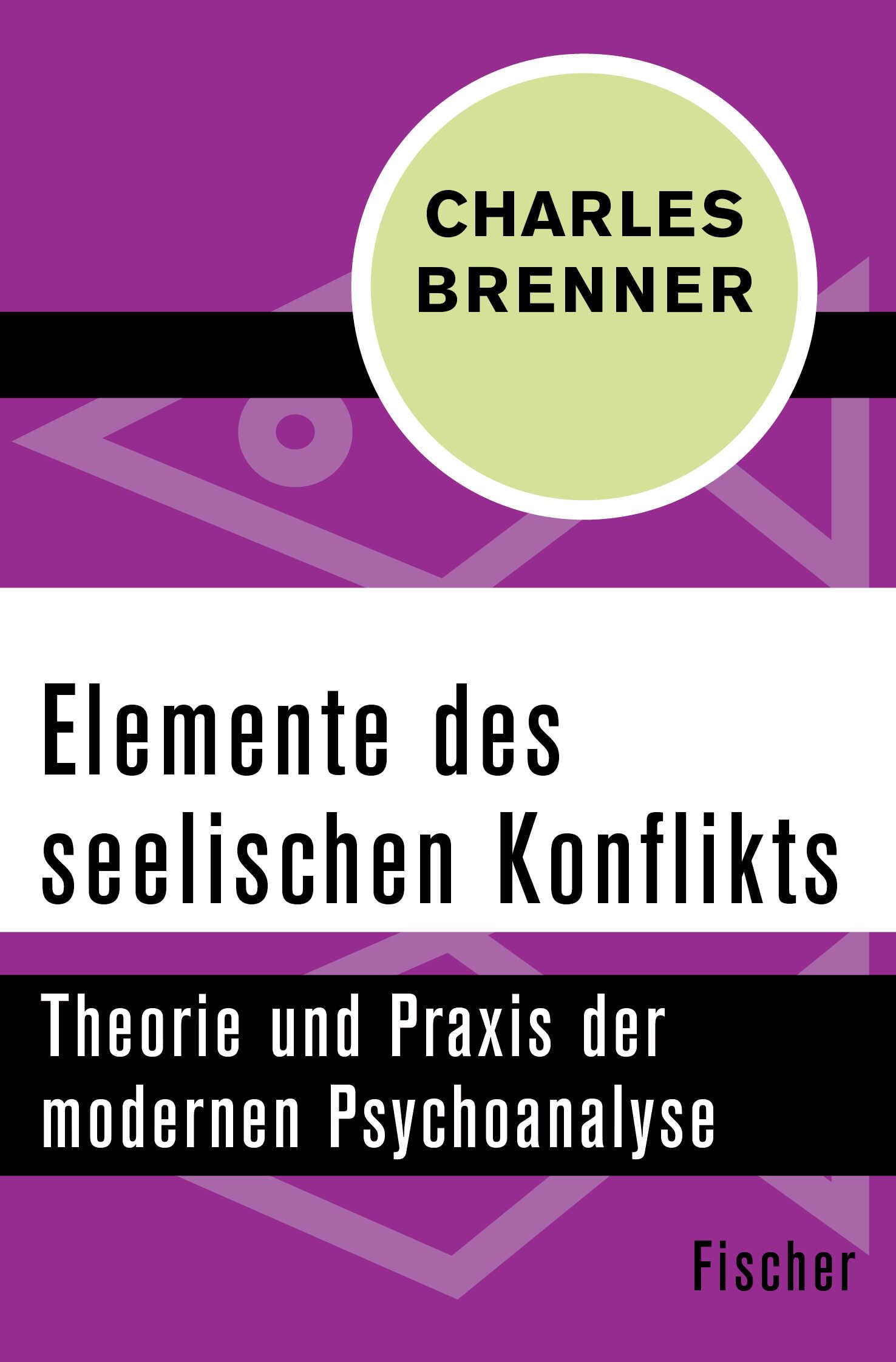 Elemente des seelischen Konflikts: Theorie und Praxis der modernen Psychoanalyse
