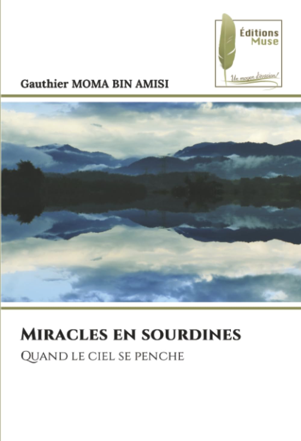 Miracles en sourdines: Quand le ciel se penche