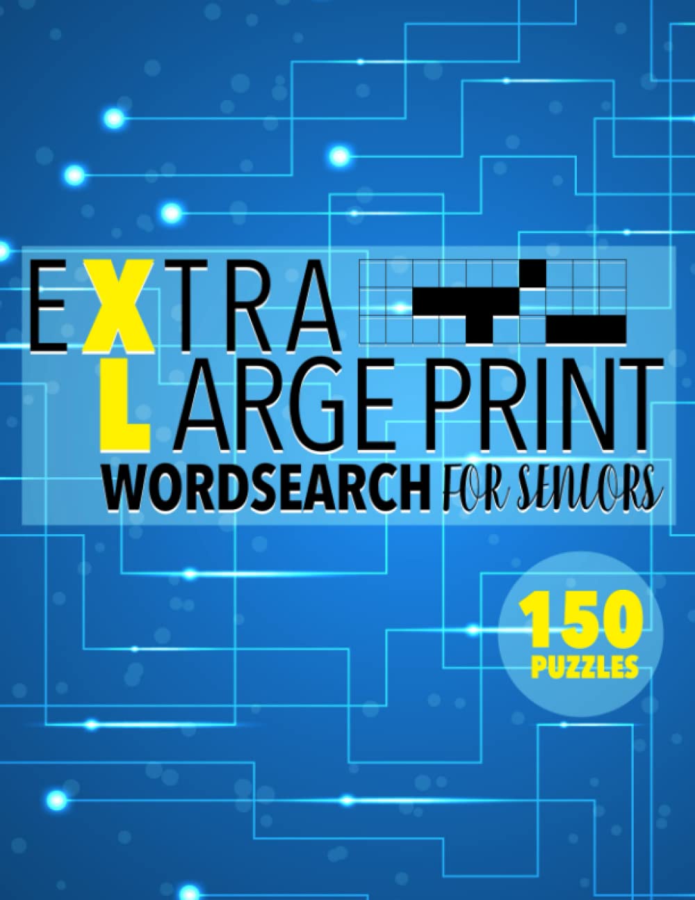 Extra Large Print WordSearch: Word Search Big Font Good For Seniors Elderly Or Anyone Who Needs : 150 Puzzles With Full Solutions : Word Search For Old People