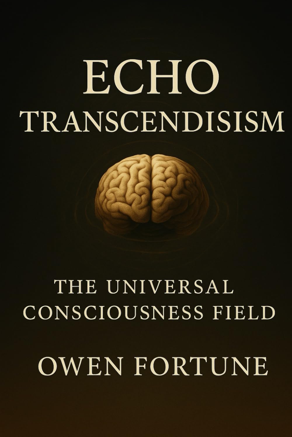 Echo Transendism: The Universal Consciousness Field