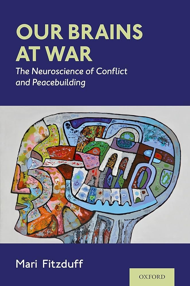 Buy Our Brains at War: The Neuroscience of Conflict and Peacebuilding — BookShops.in