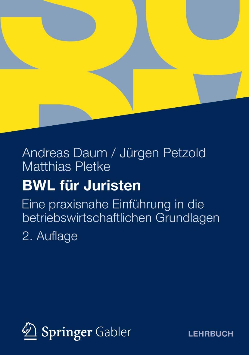 BWL für Juristen: Eine Praxisnahe Einführung in die Betriebswirtschaftlichen Grundlagen (German Edition)