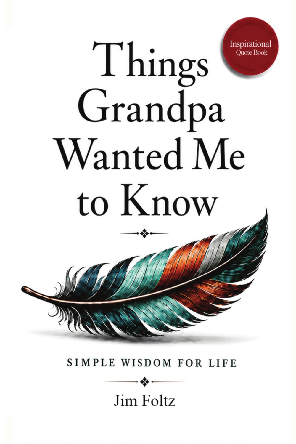 THINGS GRANDPA WANTED ME TO KNOW