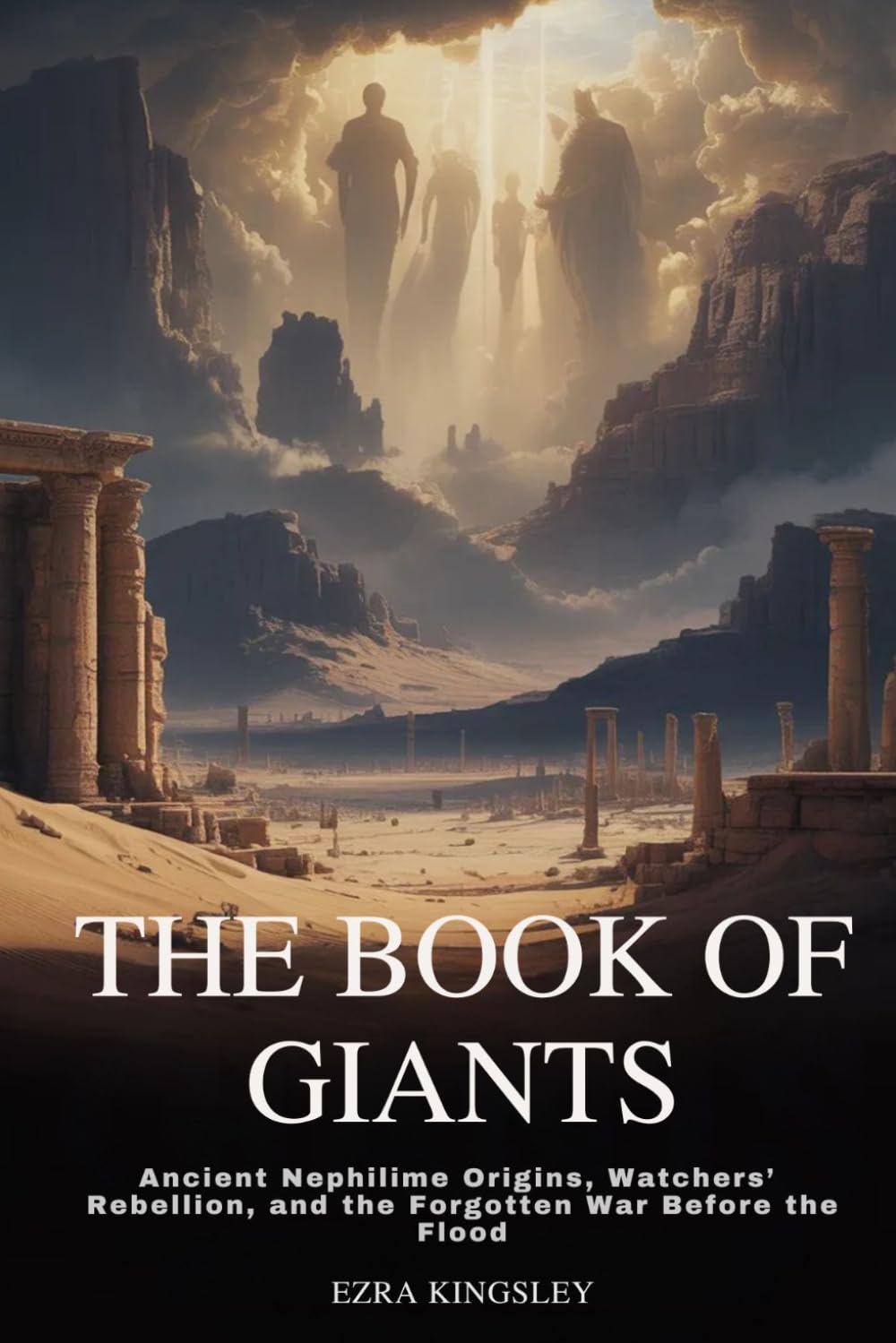 THE BOOK OF GIANTS: Ancient Nephilim Origins, Watchers’ Rebellion, and the Forgotten War Before the Flood