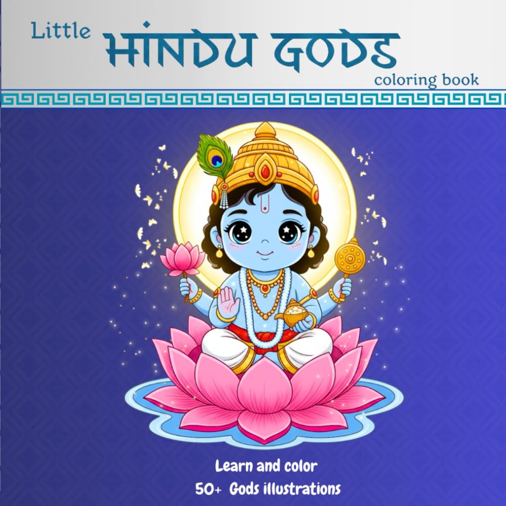 Little Hindu Gods coloring book: Respectful and Educational Coloring Book Featuring Ganesha, Krishna, Shiva, Hanuman, Saraswati , Raama, Vishnu and parvati, best gift for kids , teens and adults