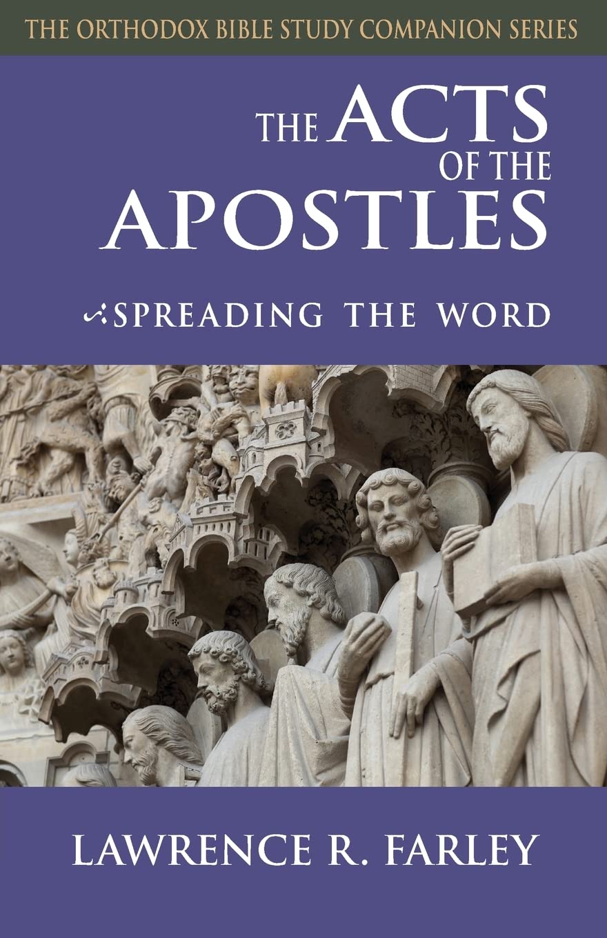 Ancient Faith Publishing The Acts of the Apostles Spreading the Word