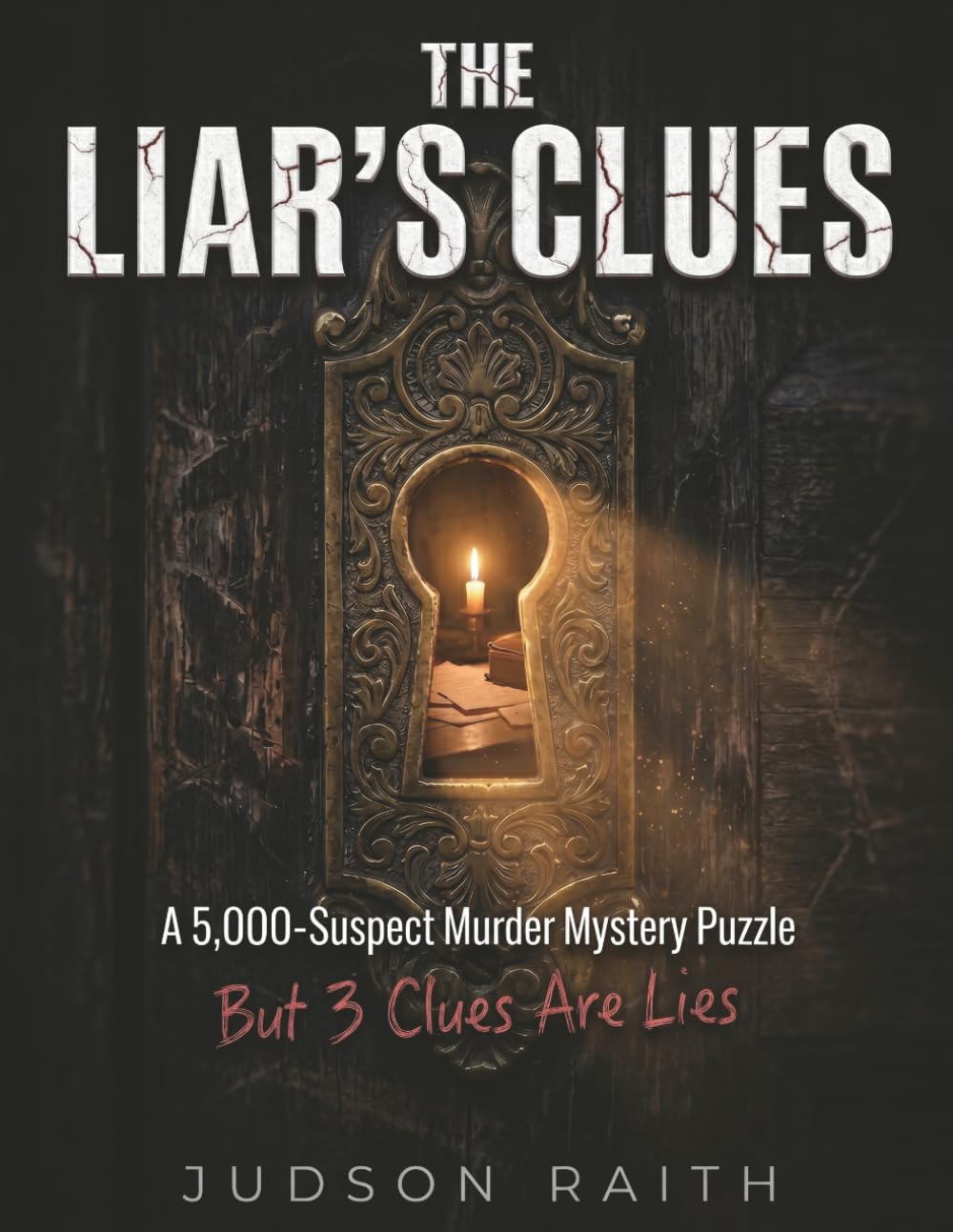 The Liar's Clues: A 5,000-Suspect Murder Mystery Puzzle But 3 Clues Are Lies (Dead Reckoning)