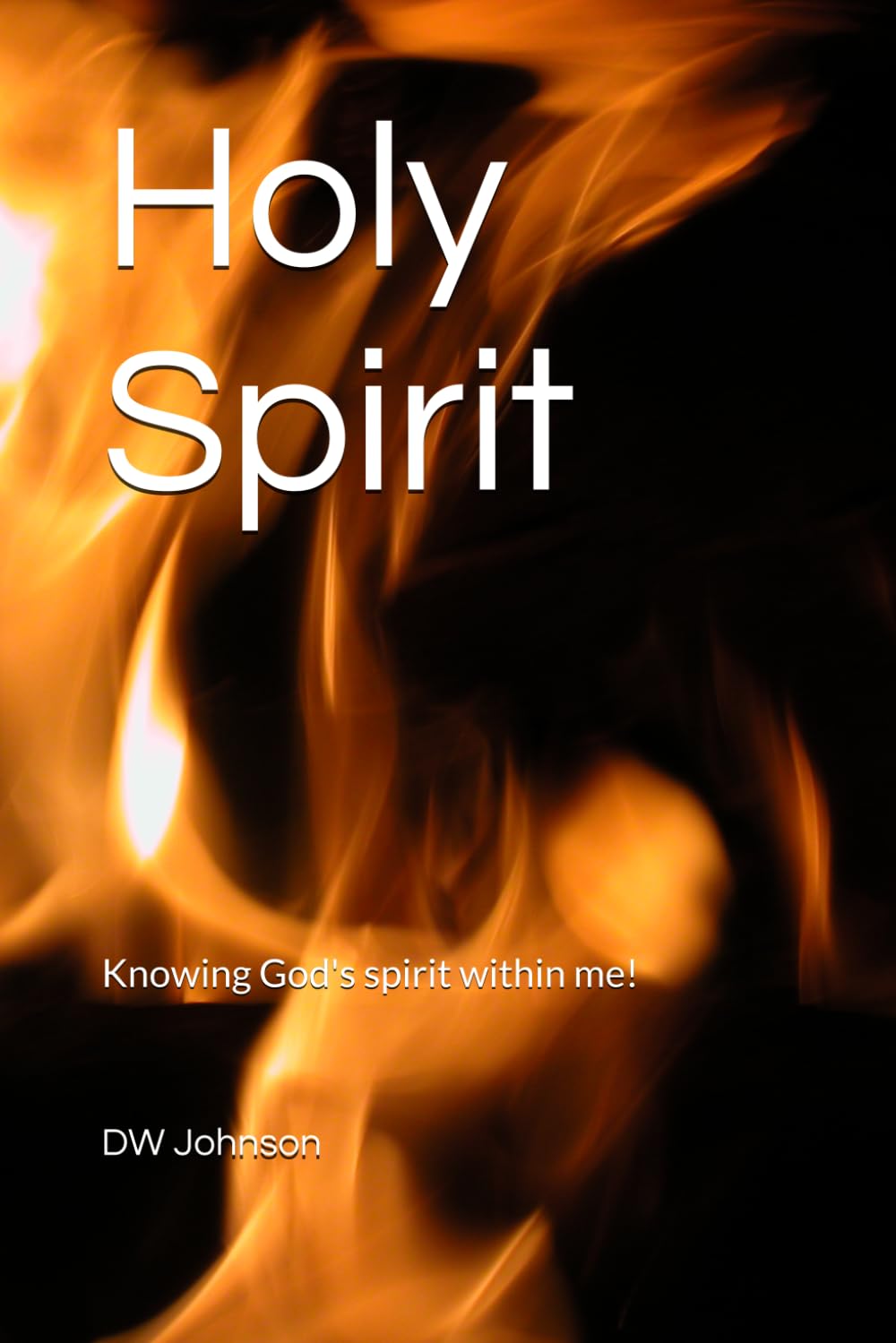 Holy Spirit: Knowing God's spirit within me!