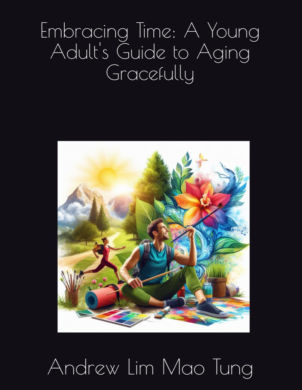 Embracing Time: A Young Adult's Guide to Aging Gracefully