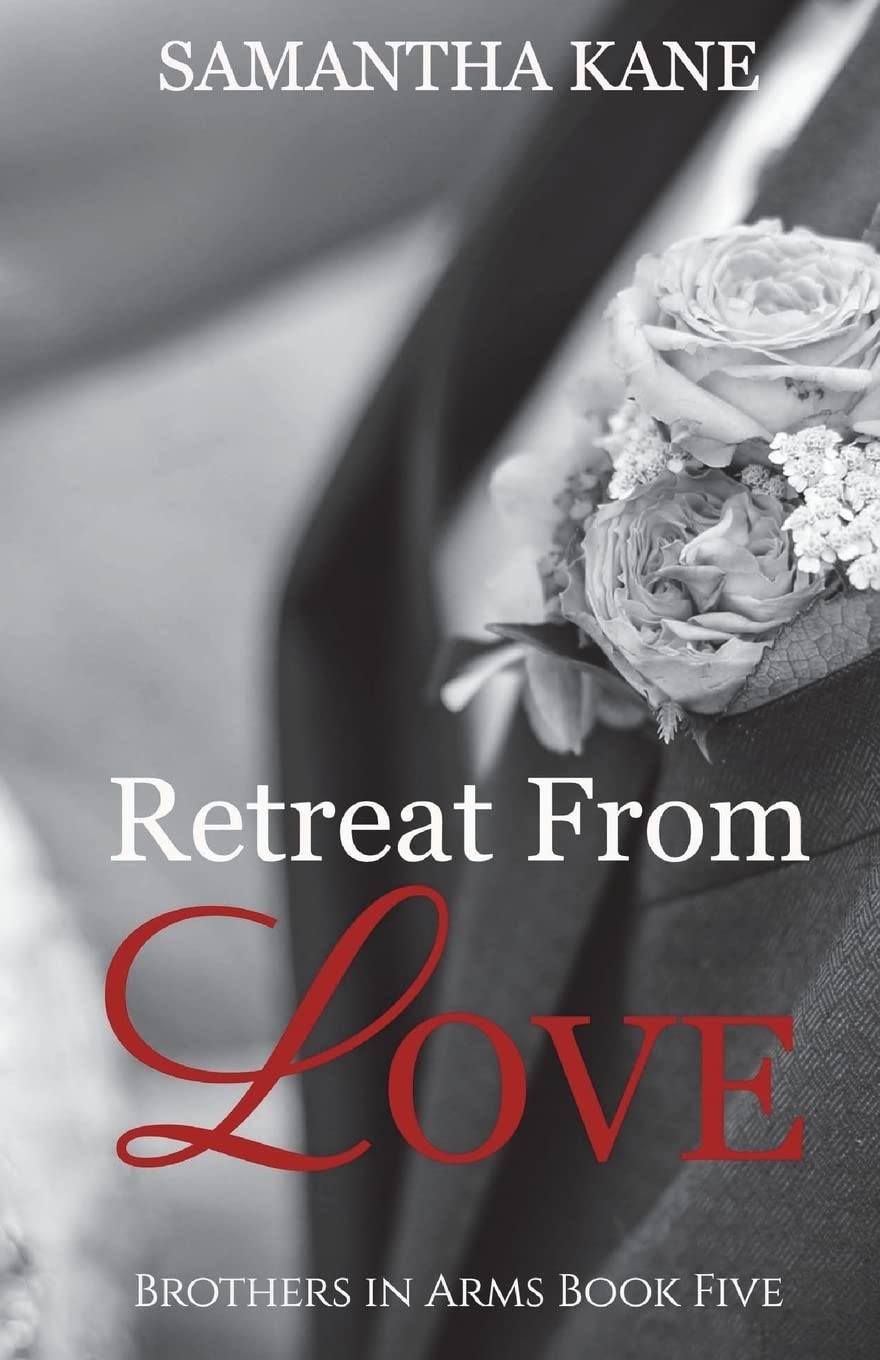 Retreat From Love: Volume 5 (Brothers in Arms)