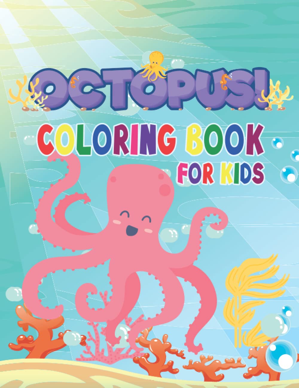 Octopus Coloring book for Kids Ages 3-8: Kids Coloring Book with Sea Octopus, Gift for Boys and Girls (Toddlers Preschoolers and Kindergarten)