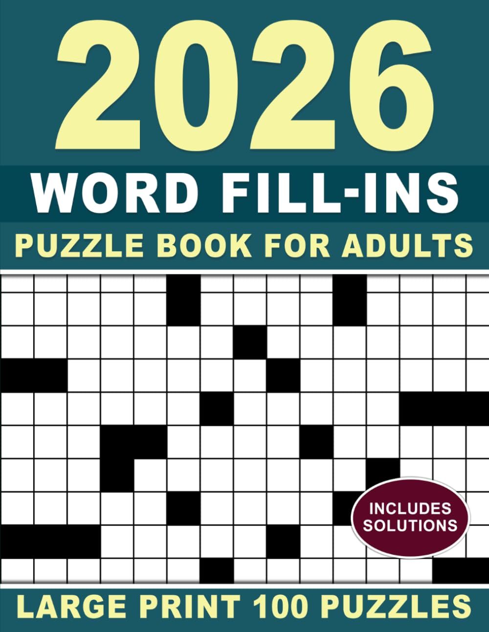 Large Print Word Fill-ins Puzzle Book For Adults 2026: 100 Challenging Word Fill-Ins with Over 8,000 Unique Words – Includes Solutions