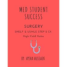 MED STUDENT SUCCESS HIGH-YIELD SURGERY SHELF EXAM AND USMLE STEP 2 CK