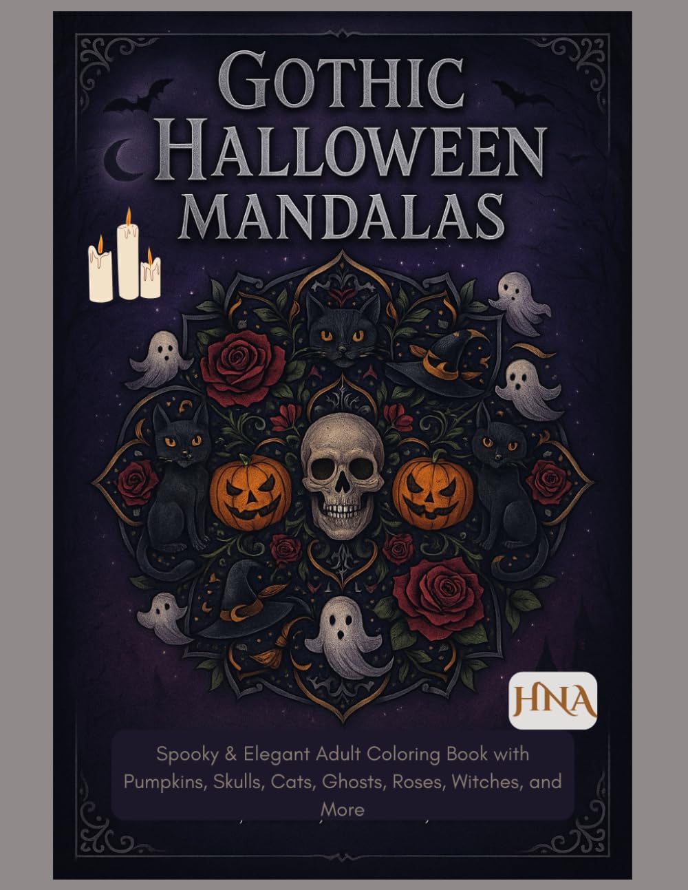 Gothic Halloween Mandalas: Spooky & Elegant Adult Coloring Book with Pumpkins, Skulls, Cats, Ghosts, Roses, Witches, and More (Color Your World: The Ultimate Adult Coloring Book Series)