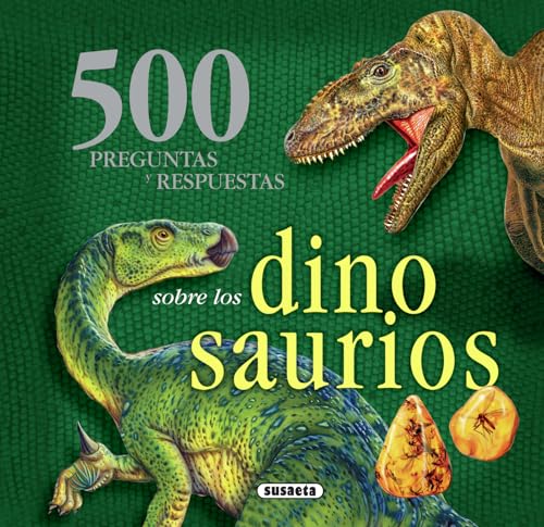 500 preguntas y respuestas sobre los dinosaurios (Spanish Edition)