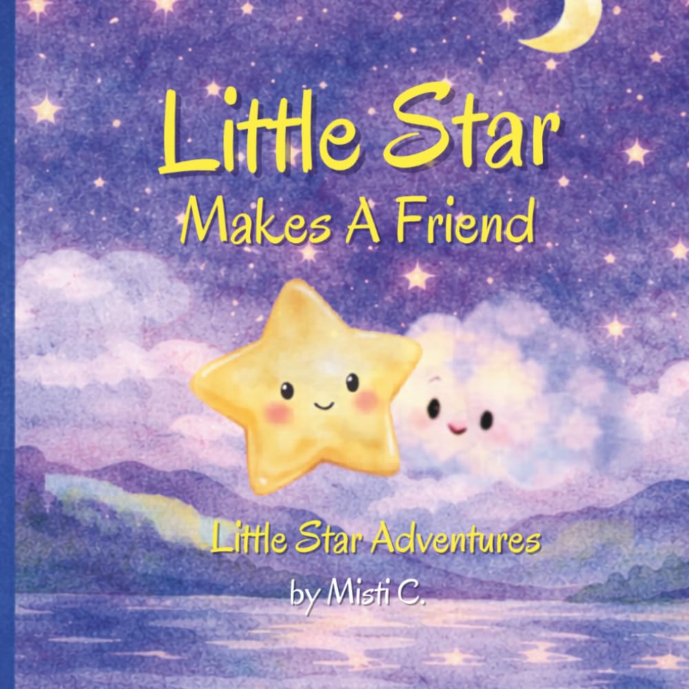 Little Star Makes A Friend (Little Star Adventures)