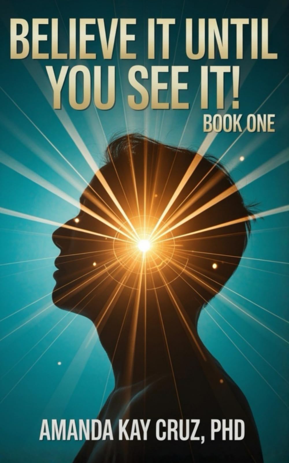 Believe it Until You See it!