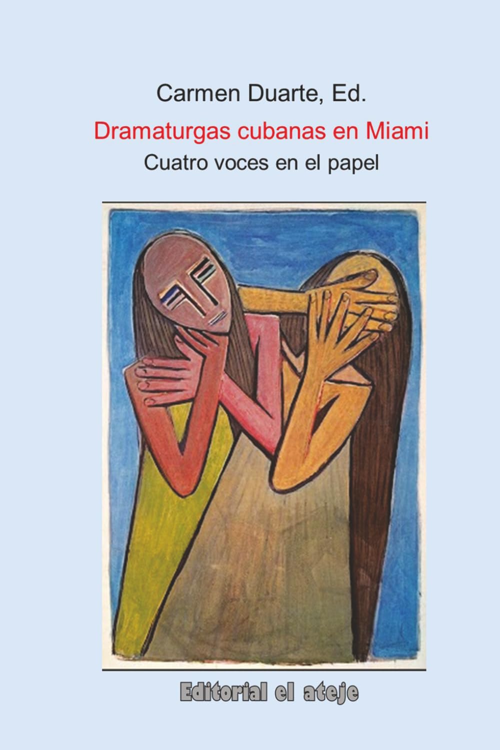 Dramaturgas cubanas en Miami: Cuatro voces en el papel