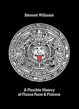A Flexible History of Fluxus Facts & Fictions: Williams