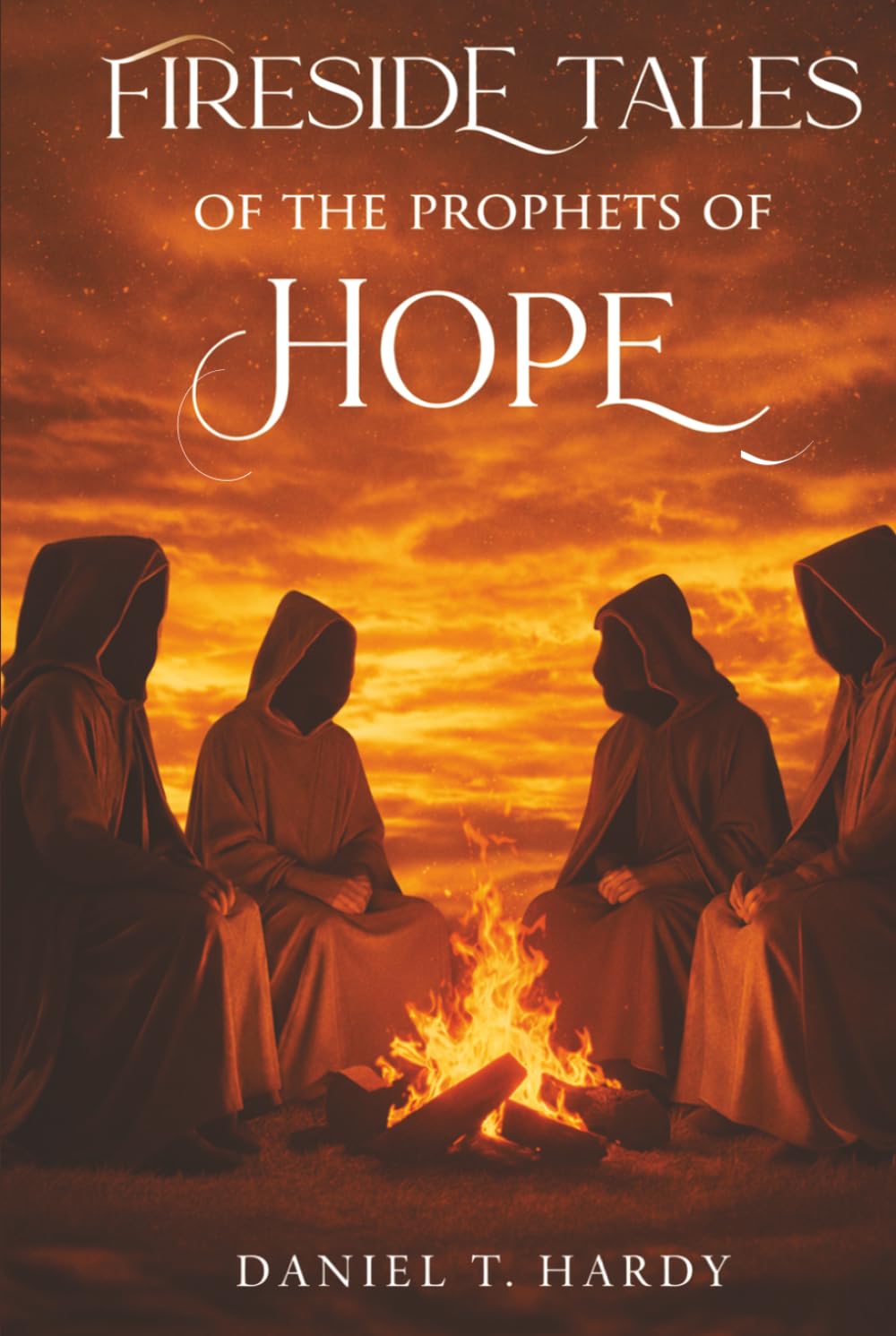 Fireside Tales of the Prophets of Hope