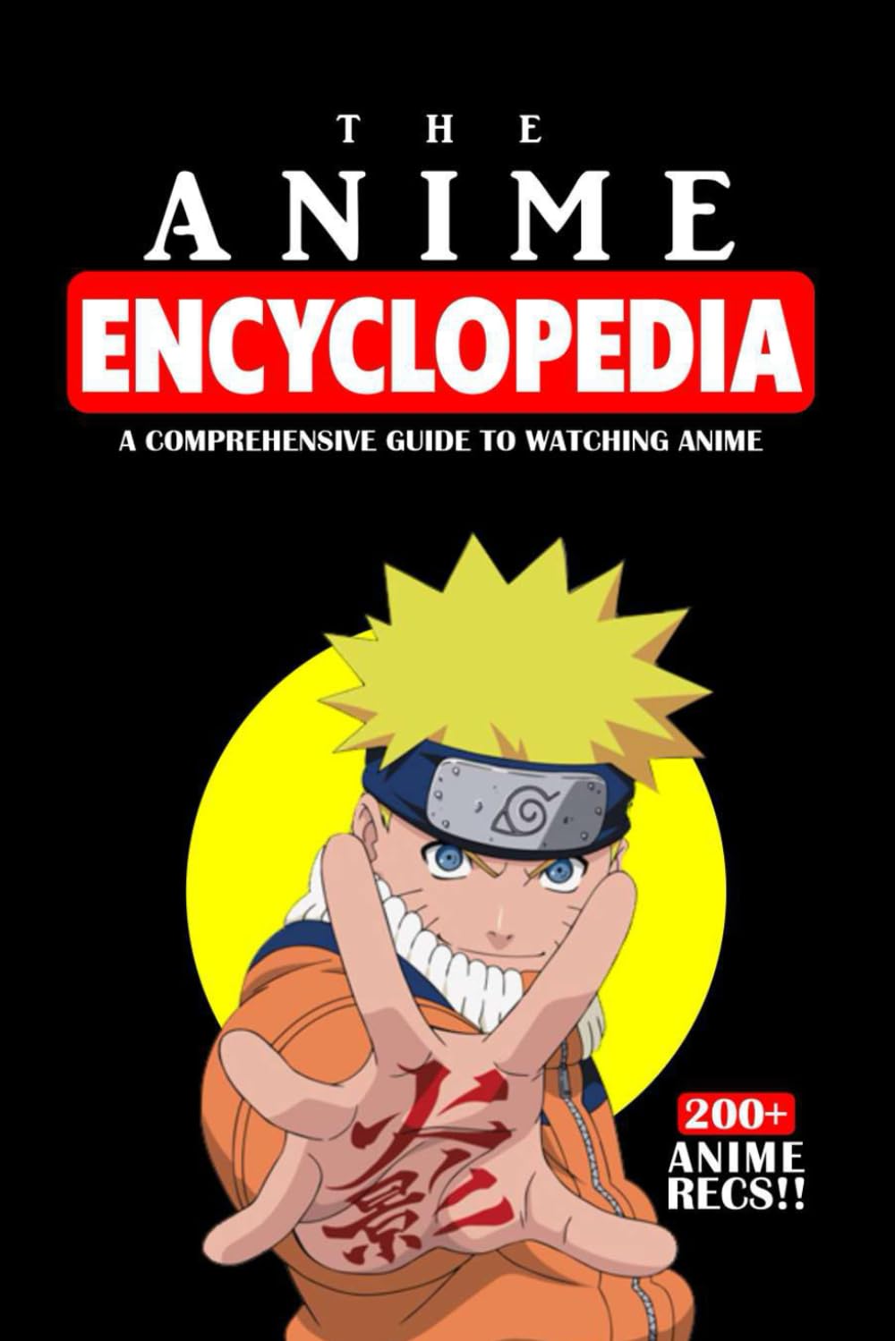 The Anime Encyclopedia: A Comprehensive Guide to Watching Anime