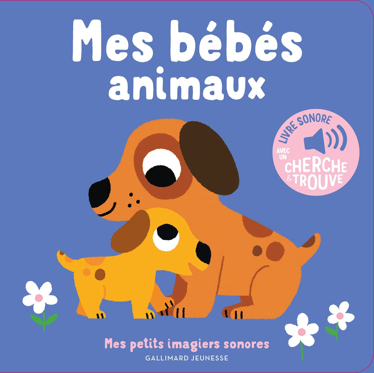 Mes bébés animaux - Mes petits imagiers sonores - Dès 1 an