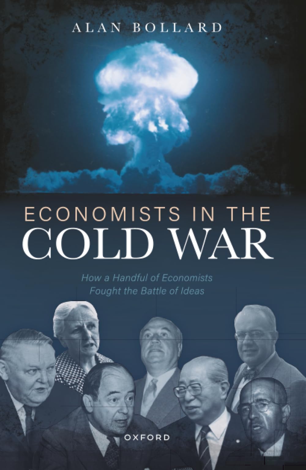 ECONOMISTS IN THE COLD WAR:HOW HANDFUL ECONOM FOUGHT BATTLE IDEAS CLOTH: How a Handful of Economists Fought the Battle of Ideas