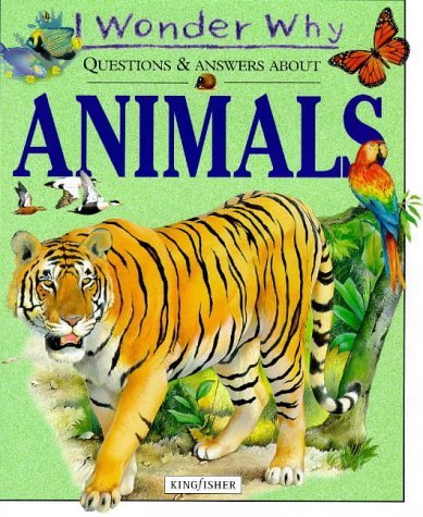 I Wonder Why: Questions and Answer's About Animals (I Wonder Why Series ...
