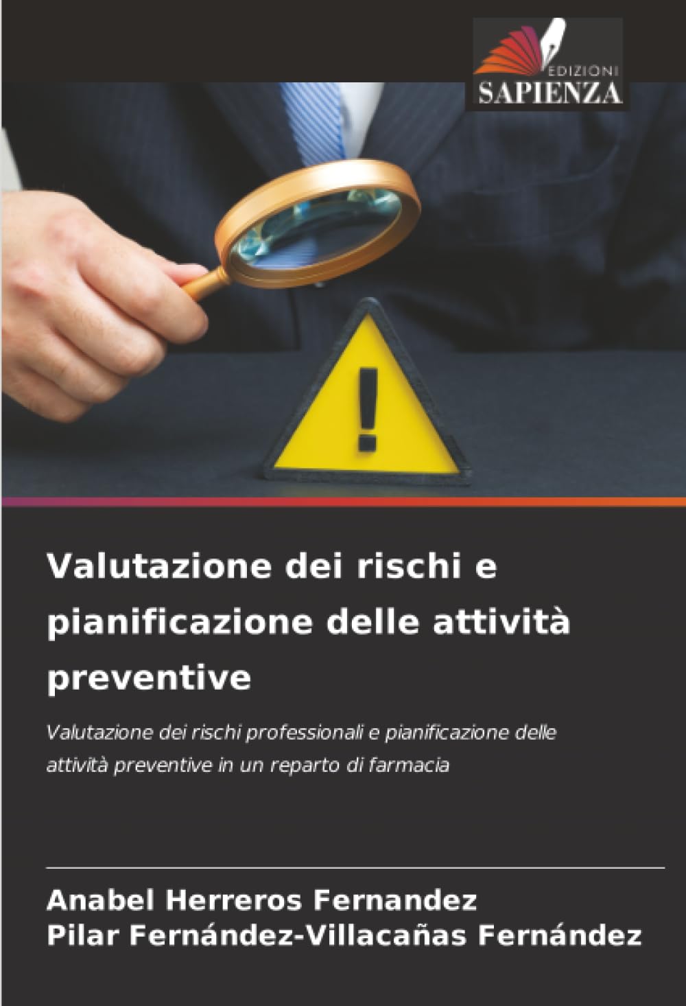 Valutazione dei rischi e pianificazione delle attività preventive: Valutazione dei rischi professionali e pianificazione delle attività preventive in un reparto di farmacia