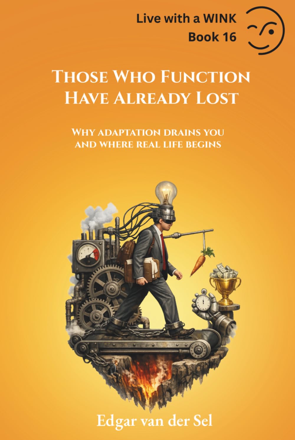 Those Who Function Have Already Lost: Why adaptation drains you and where real life begins