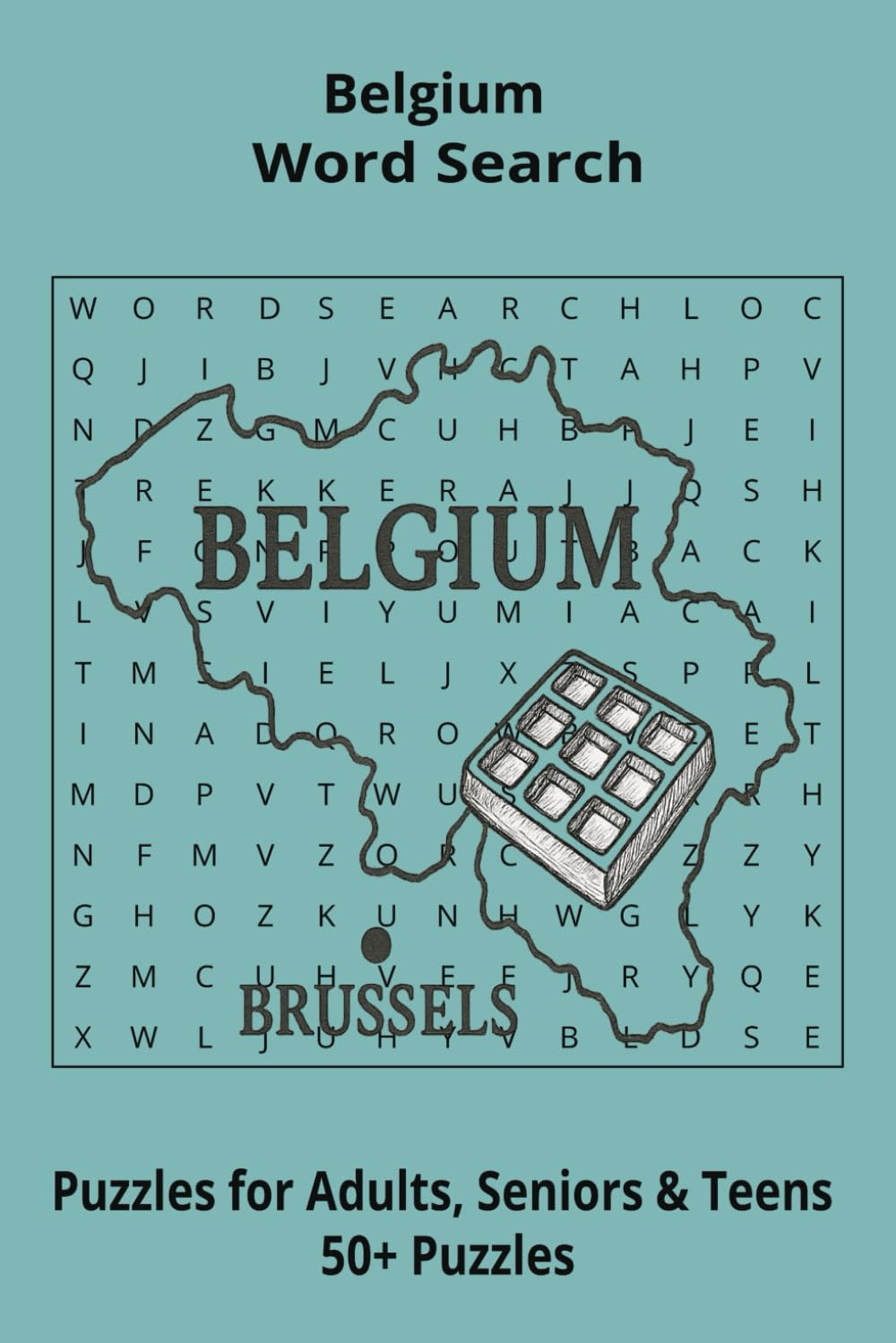 Country Belgium Word Searches: Puzzle Book 6x9”, 111 pages, 50+ Puzzles,… Gift for ;Travellers, Study, during Vacation, Holiday or Time to Relax