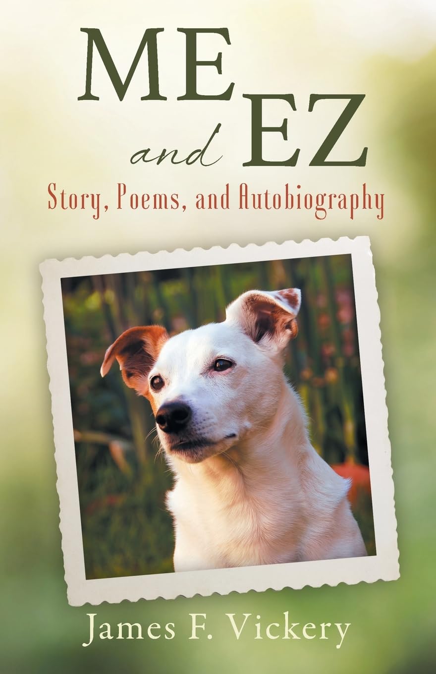 ME and EZ: Story, Poems, and Autobiography