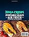 Ninja Crispi Portable Glass Air Fryer Cookbook for Beginners: Unlock the Full Power of Portable Cooking with Easy & Flavorful Ninja Crispi Recipes | Crispy Perfection in Every Single Bite
