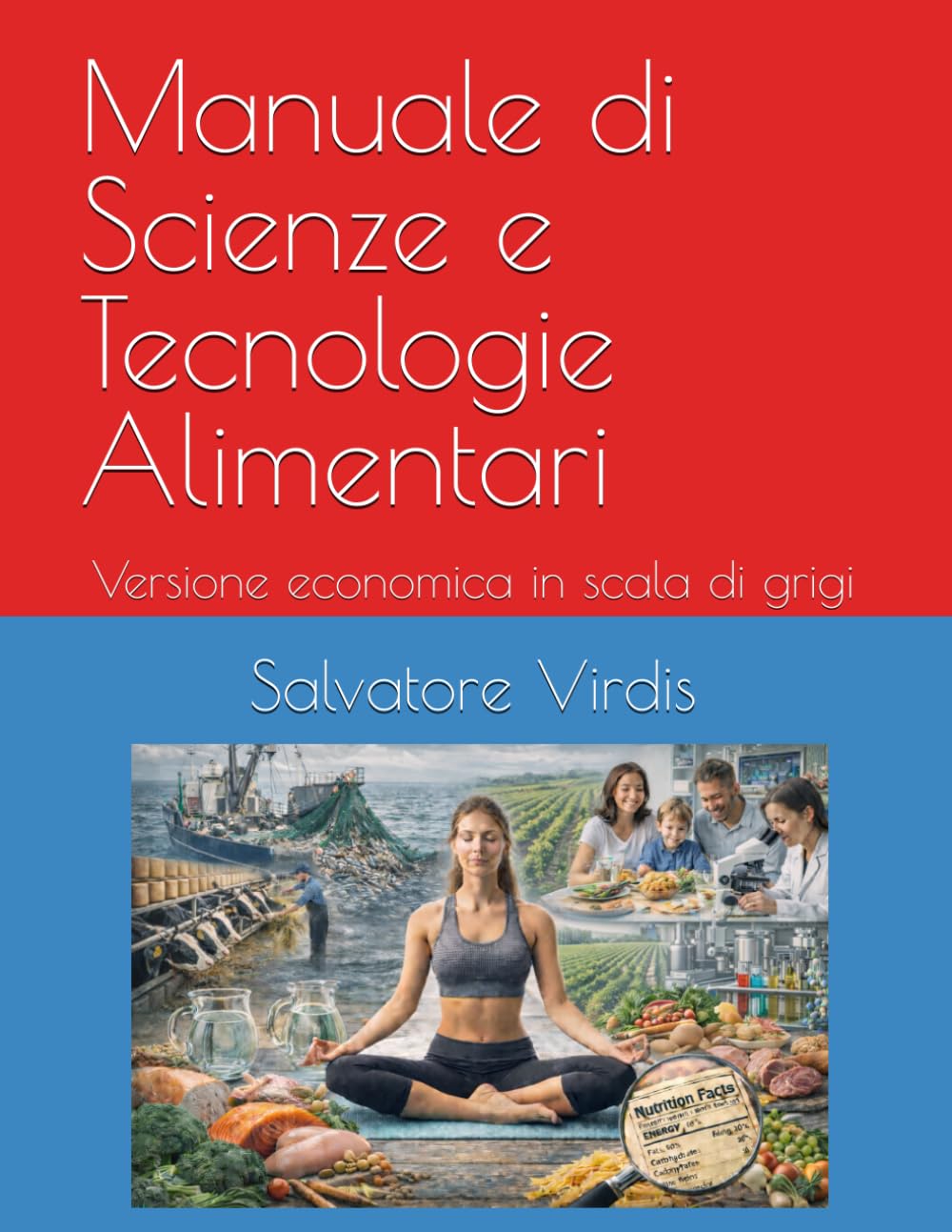 Manuale di Scienze e Tecnologie Alimentari: Versione economica in scala di grigi