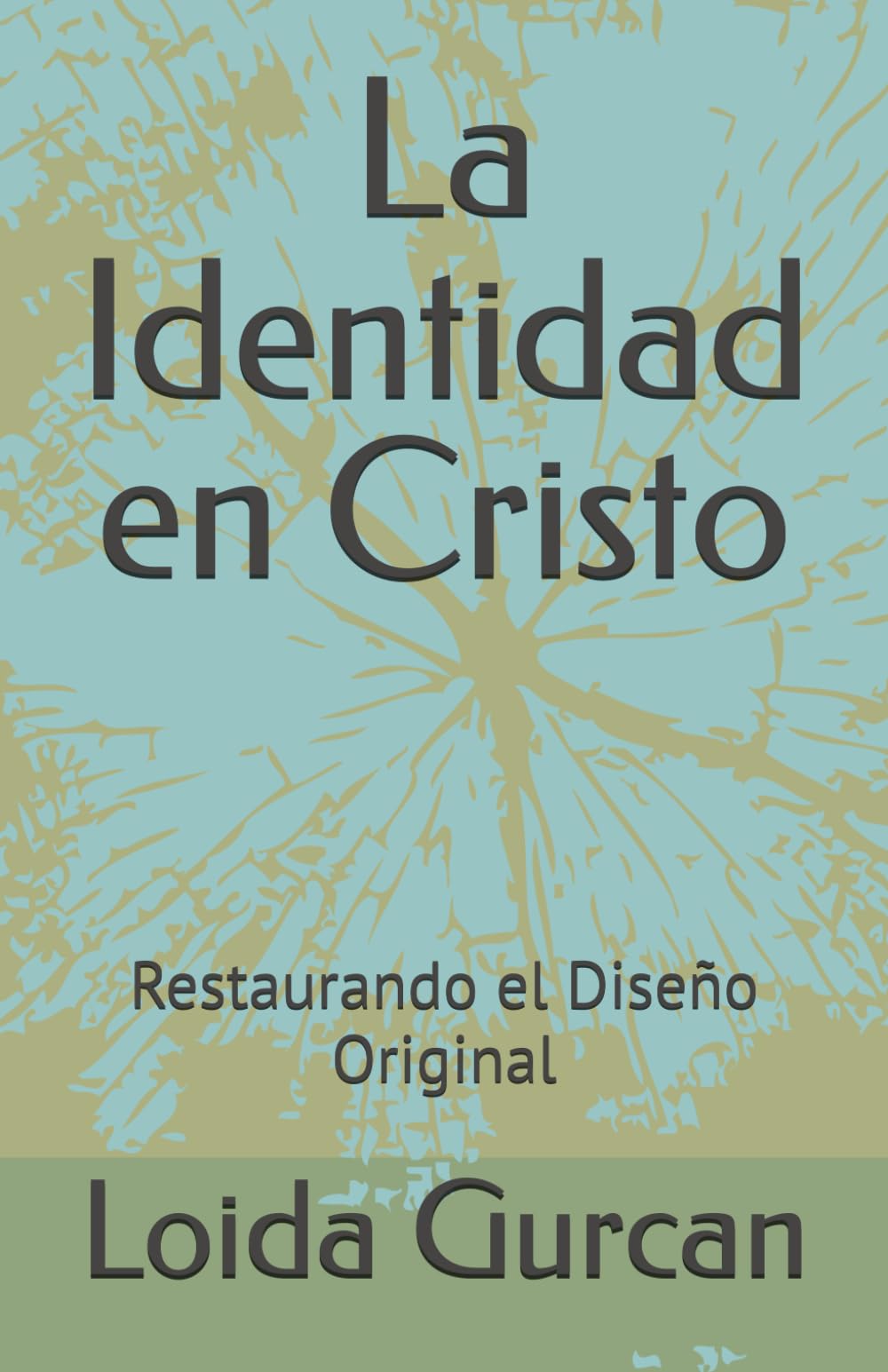 La Identidad en Cristo: Restaurando el Diseño Original