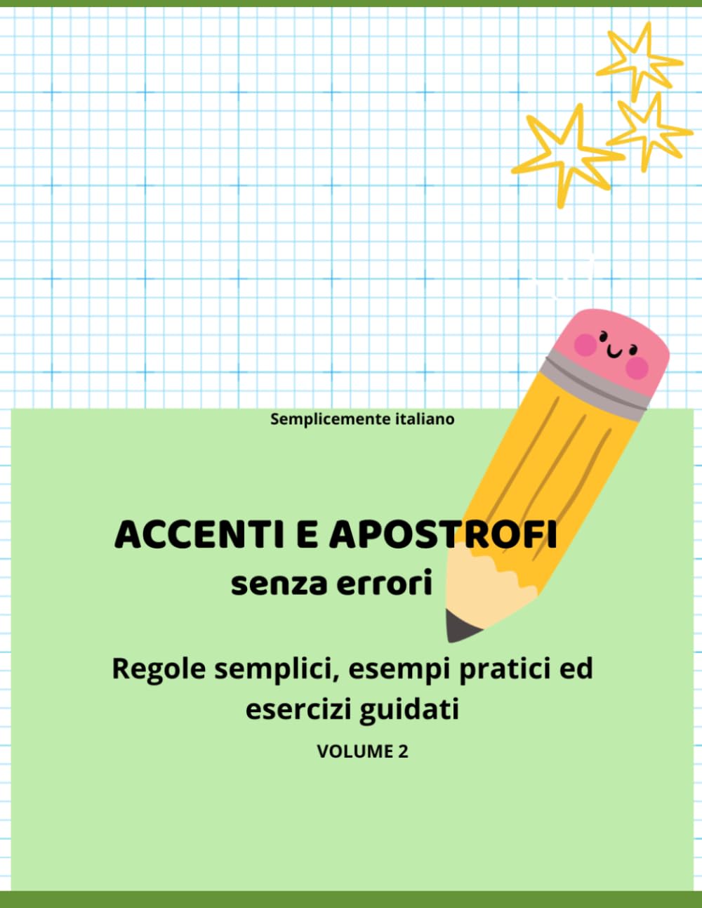 Accenti e apostrofi senza errori: Regole semplici, esempi pratici ed esercizi guidati (Semplicemente Italiano)