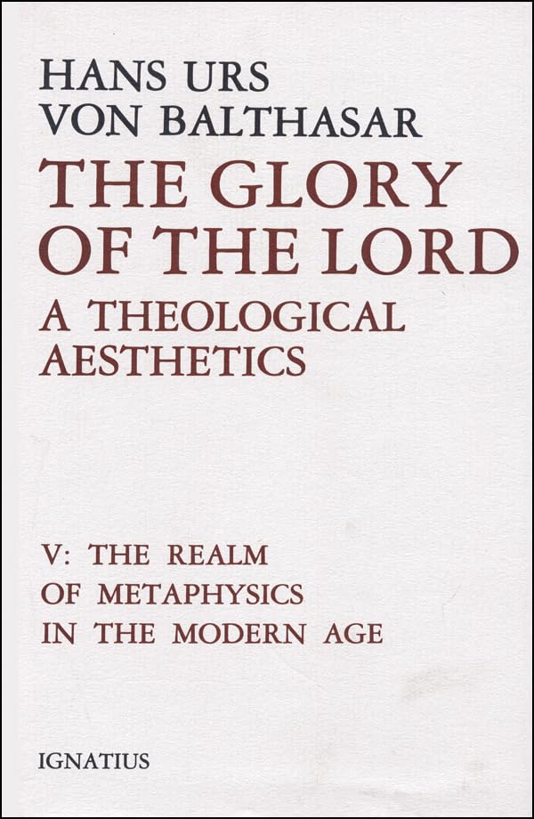 The Glory of the Lord: A Theological Aesthetics
