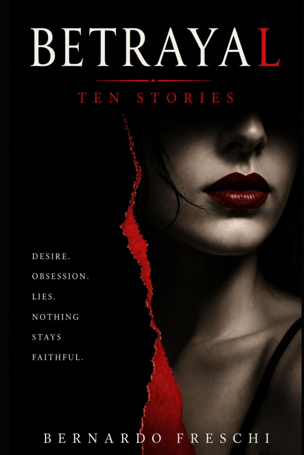 BETRAYAL: Ten Stories of Love, Secrets and Human Fragility