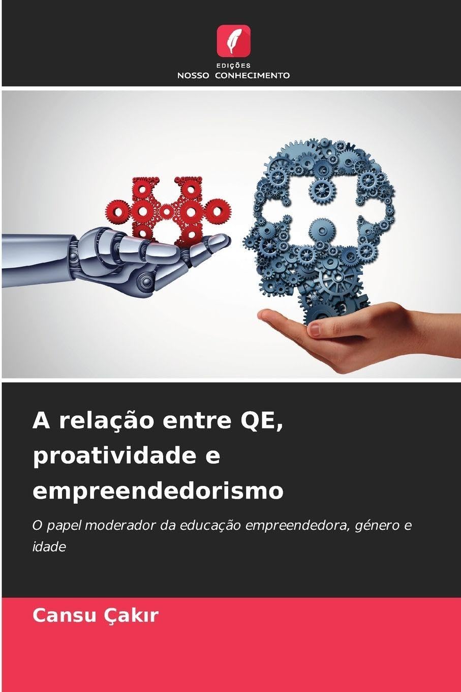A relação entre QE, proatividade e empreendedorismo: O papel moderador da educação empreendedora, género e idade