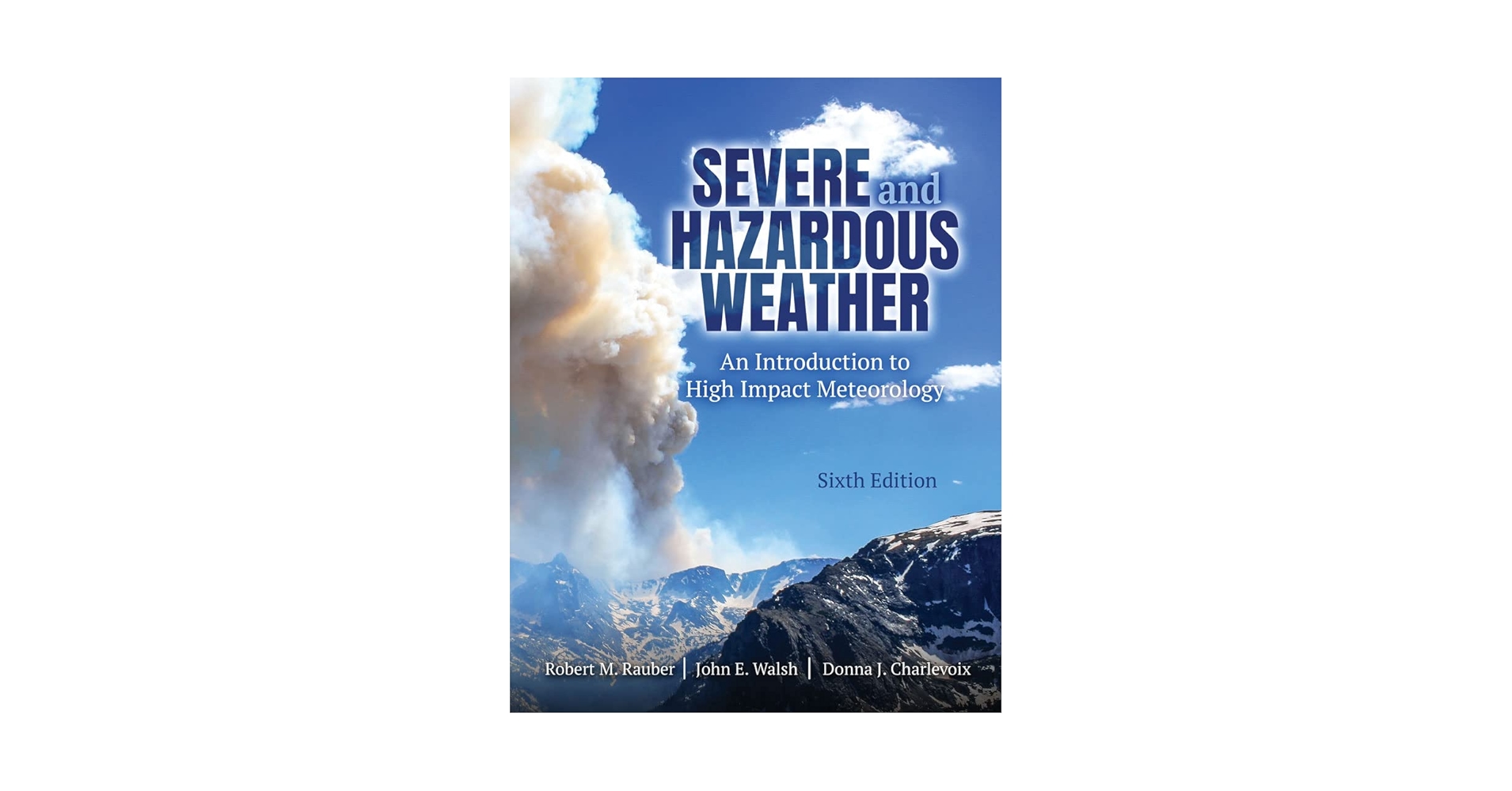 Severe and Hazardous Weather: An Introduction to High Impact