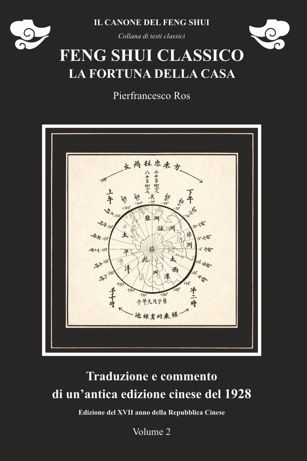 Feng Shui classico. La fortuna della casa. Volume 2: Traduzione e commento di un testo cinese del 1928