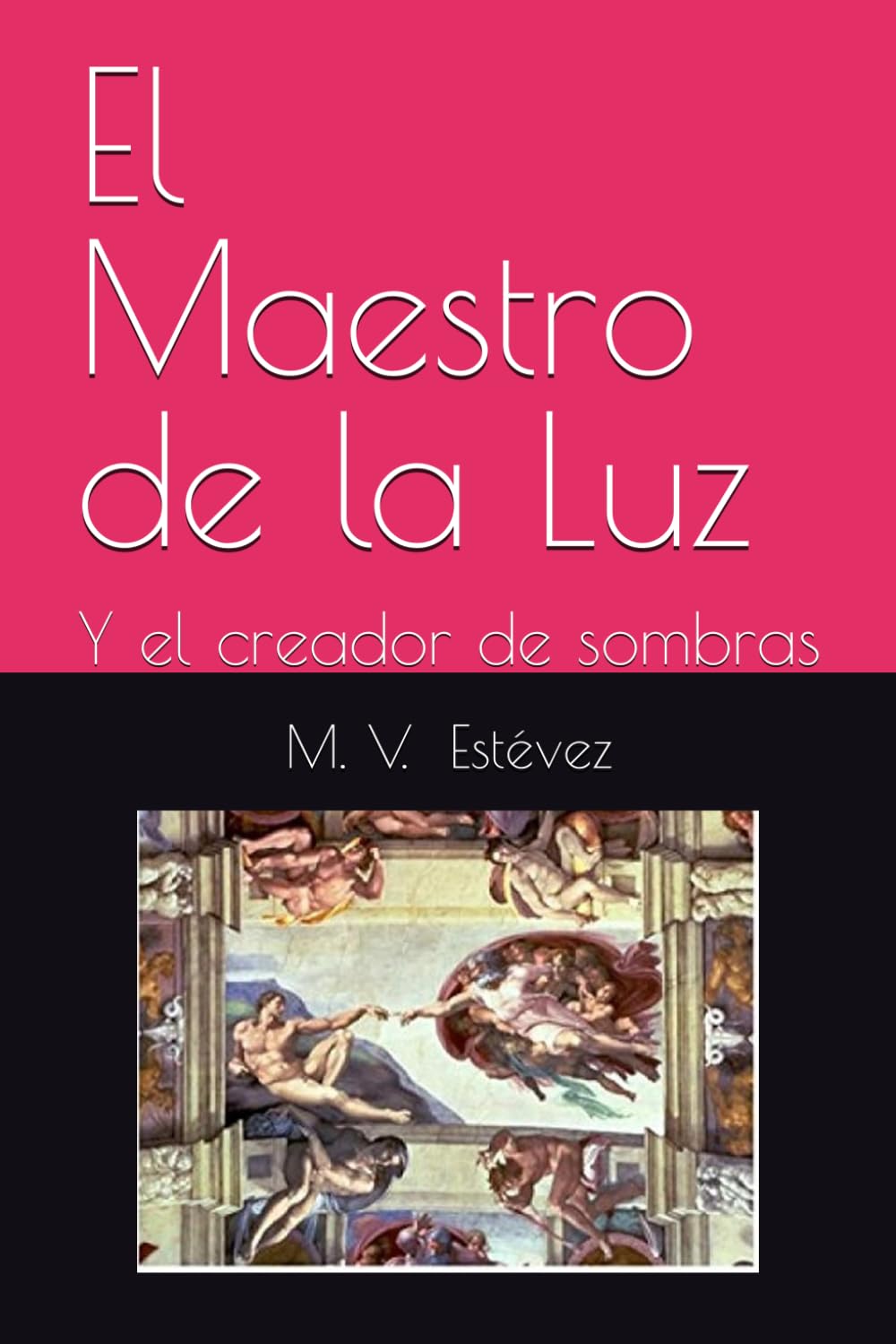 El Maestro de la Luz: Y el creador de sombras